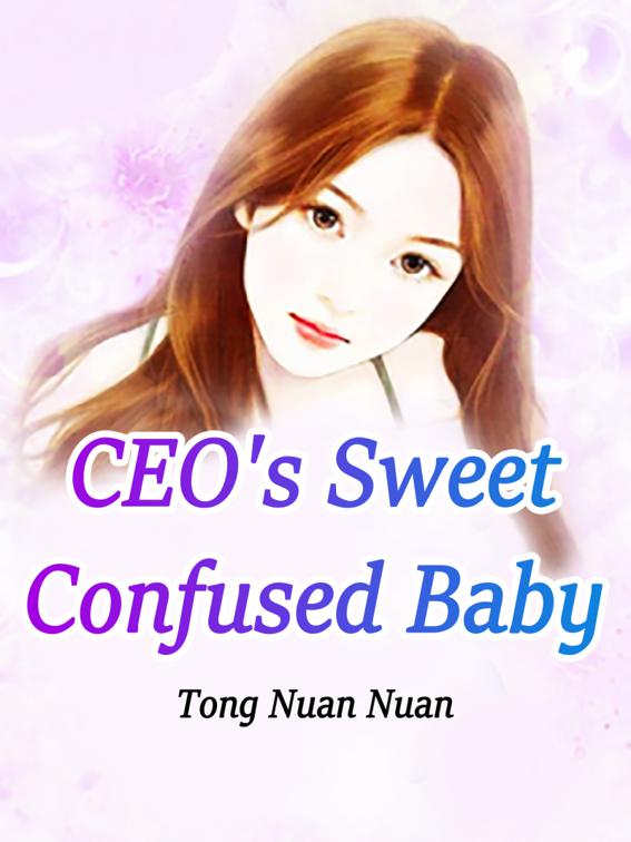 CEO&#x27;s Sweet Confused Baby, Volume 1