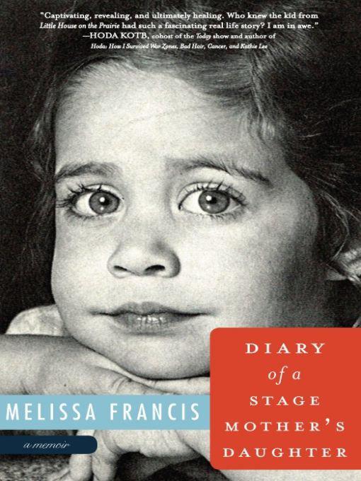Diary of a Stage Mother&#x27;s Daughter