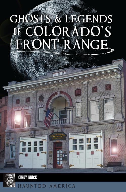 Ghosts &amp; Legends of Colorado’s Front Range, Haunted America