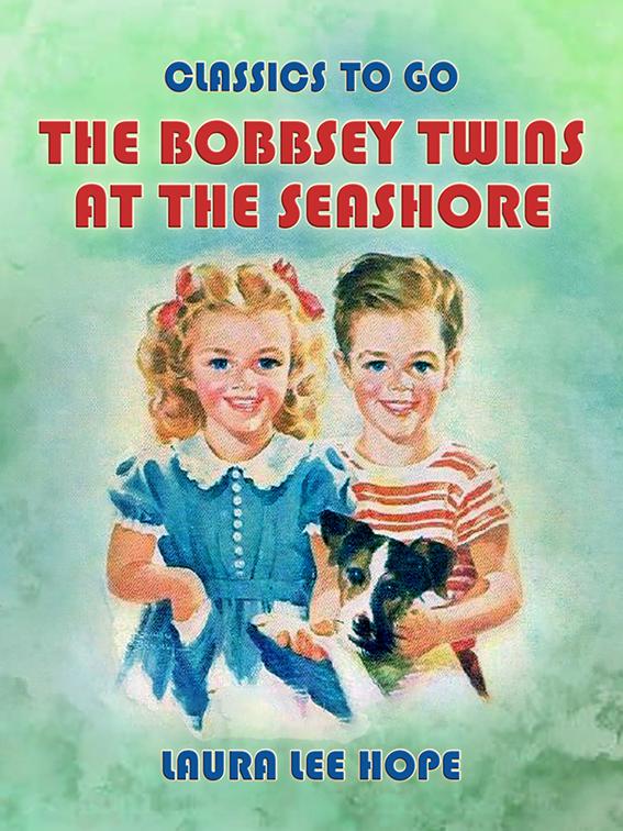 The Bobbsey Twins At The Seashore, Classics To Go