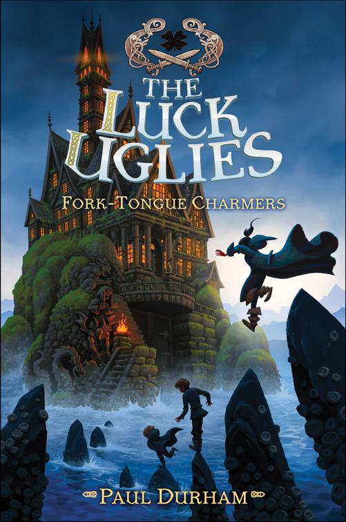 Luck Uglies: Fork-Tongue Charmers, Luck Uglies