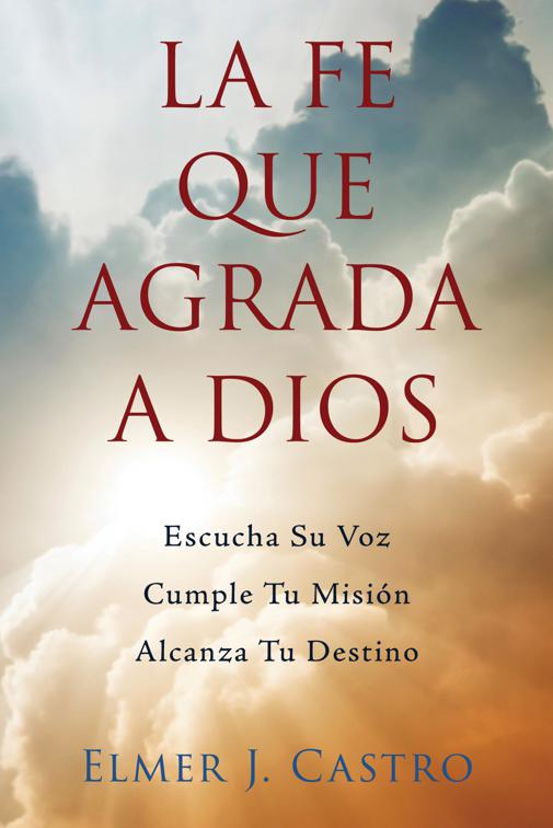 La Fe Que Agrada a Dios