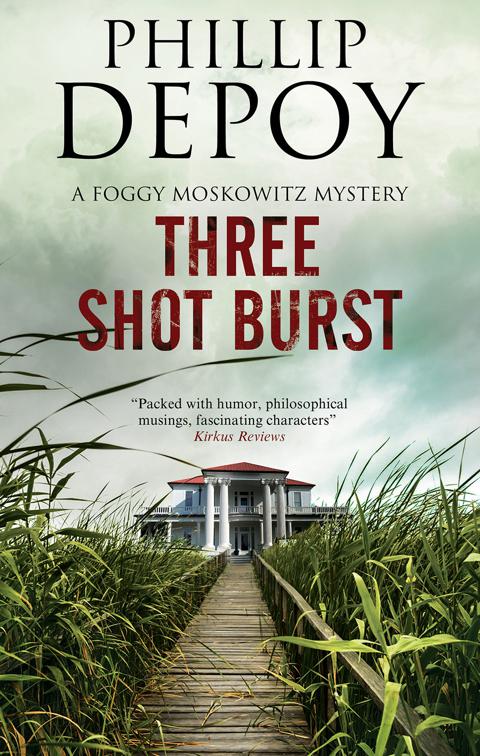 Three Shot Burst, The Foggy Moskowitz Mysteries