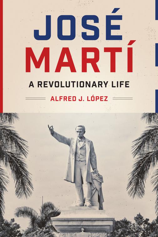 José Martí, Joe R. and Teresa Lozano Long Series in Latin American and Latino Art and Culture