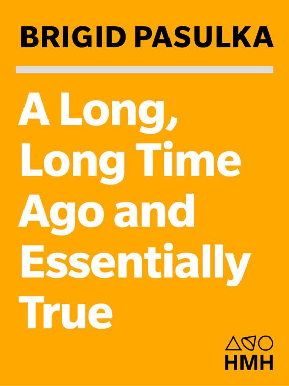 Long, Long Time Ago &amp; Essentially True