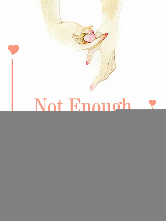 Not Enough For Love, Volume 1