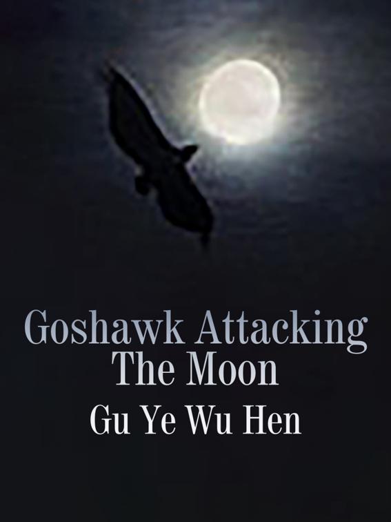 Goshawk Attacking The Moon, Volume 1