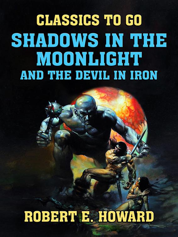 Shadows in the Moonlight and The Devil in Iron, Classics To Go