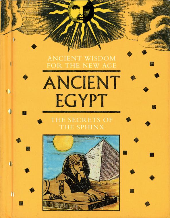 Ancient Egypt, Ancient Wisdom for the New Age