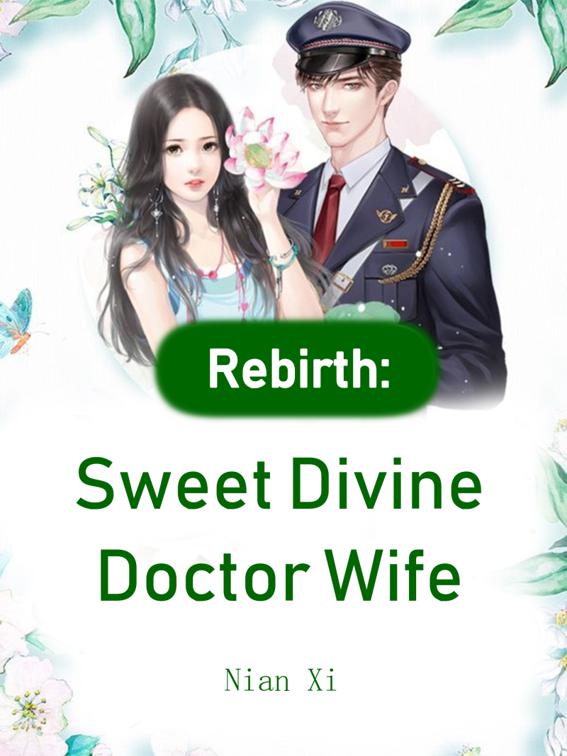 This image is the cover for the book Rebirth: Sweet Divine Doctor Wife, Volume 2