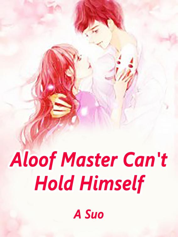 This image is the cover for the book Aloof Master Can't Hold Himself, Volume 8