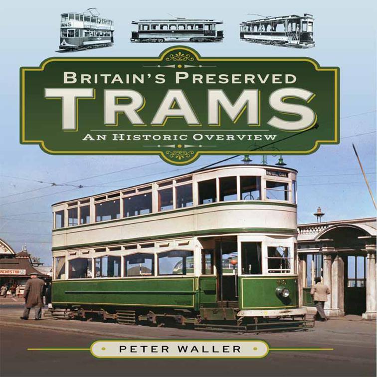 Britain&#x27;s Preserved Trams