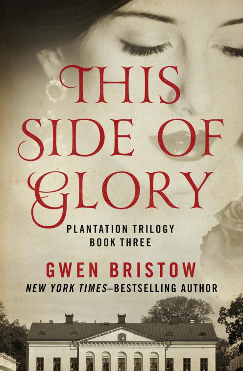 This Side of Glory, Plantation Trilogy
