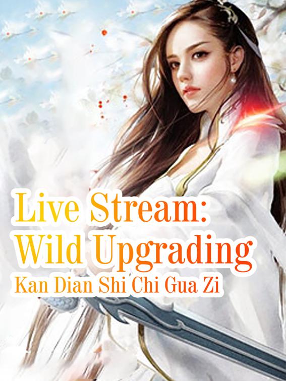 This image is the cover for the book Live Stream: Wild Upgrading, Volume 14