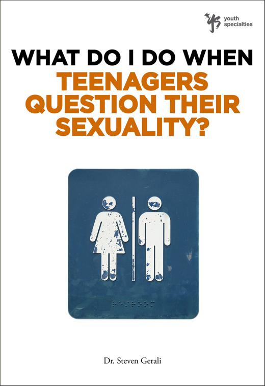 What Do I Do When Teenagers Question Their Sexuality?