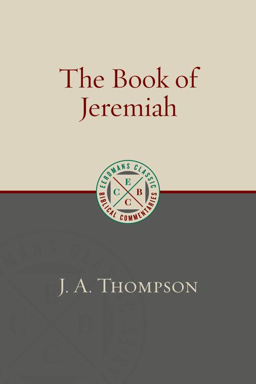 The Book of Jeremiah, Eerdmans Classic Biblical Commentaries (ECBC)