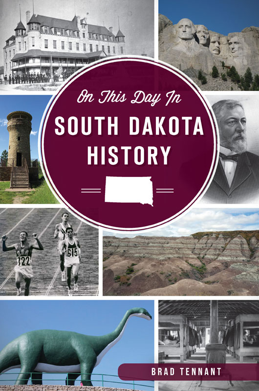 This image is the cover for the book On This Day in South Dakota History, On This Day In