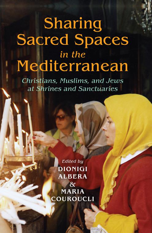 Sharing Sacred Spaces in the Mediterranean, New Anthropologies of Europe