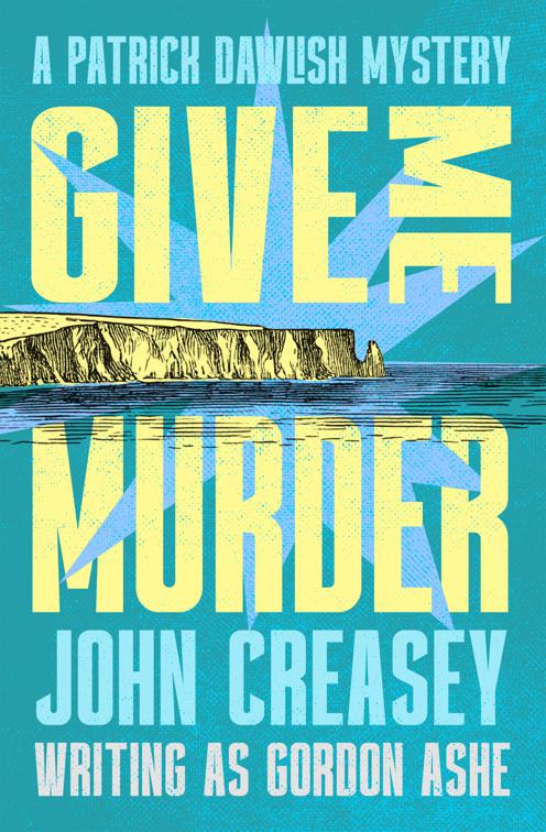 Give Me Murder, The Patrick Dawlish Mysteries