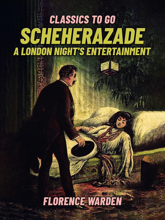 Scheherazade, A London Night&#x27;s Entertainment, Classics To Go