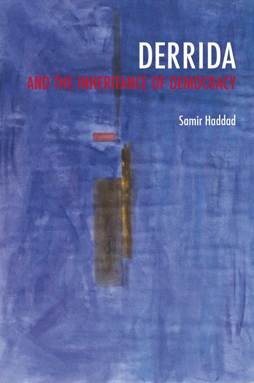 Derrida and the Inheritance of Democracy, Studies in Continental Thought