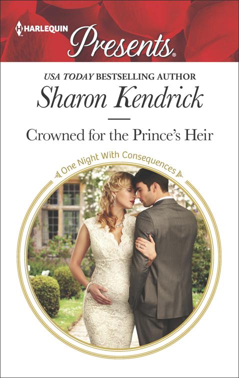 Crowned for the Prince&#x27;s Heir, One Night With Consequences