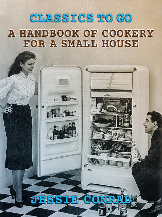This image is the cover for the book A Handbook of Cookery for a Small House, Classics To Go