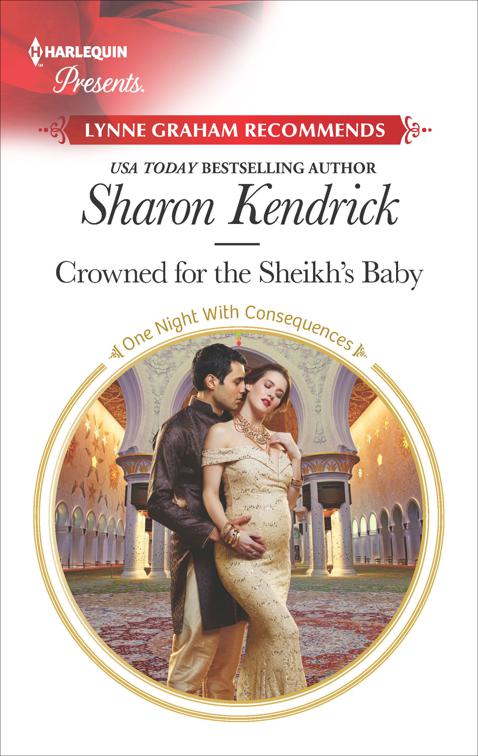 Crowned for the Sheikh&#x27;s Baby, One Night With Consequences