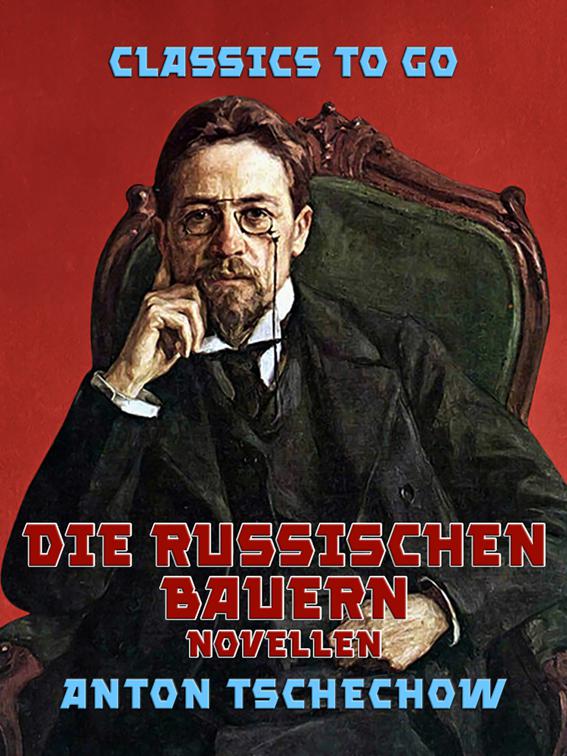 Die Russischen Bauern Novellen, Classics To Go