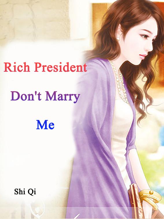 Rich President, Don&#x27;t Marry Me, Volume 2