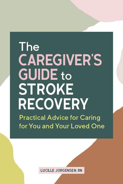 Caregiver&#x27;s Guide to Stroke Recovery