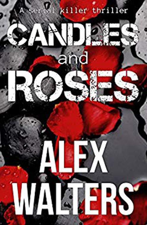 Candles and Roses, The DI Alec McKay Series