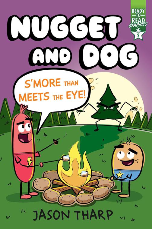 S&#x27;more Than Meets the Eye!, Nugget and Dog