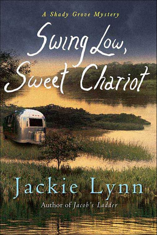 Swing Low, Sweet Chariot, Shady Grove Mysteries