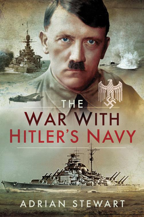 War With Hitler&#x27;s Navy