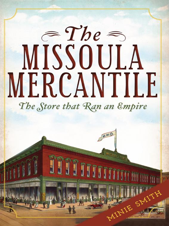 Missoula Mercantile: The Store that Ran an Empire, Landmarks