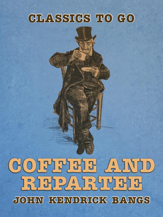 Coffee and Repartee, Classics To Go