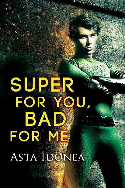 This image is the cover for the book Super for You, Bad for Me