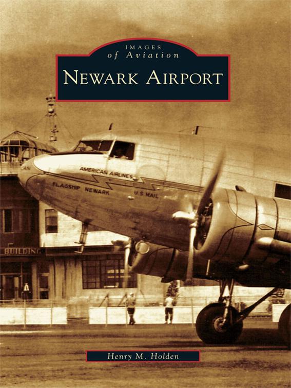 This image is the cover for the book Newark Airport, Images of Aviation