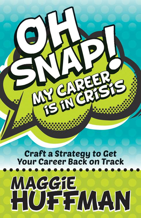 Oh Snap! My Career Is in Crisis
