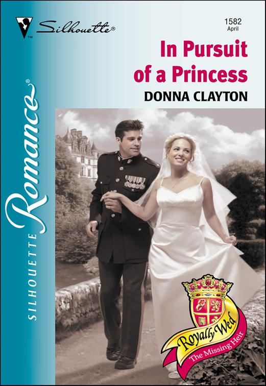 In Pursuit of a Princess, Royally Wed: The Missing Heir