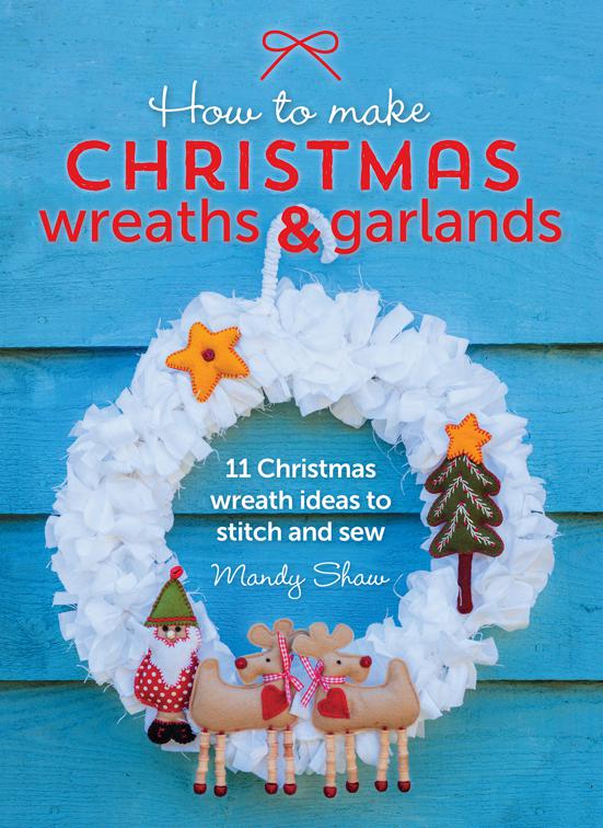 How to Make Christmas Wreaths &amp; Garlands