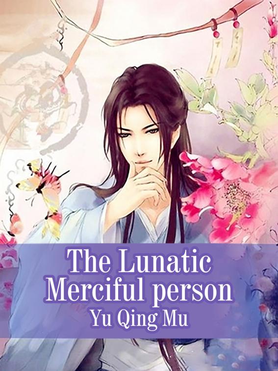 This image is the cover for the book The Lunatic Merciful person, Volume 1