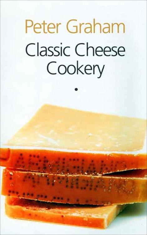 Classic Cheese Cookery