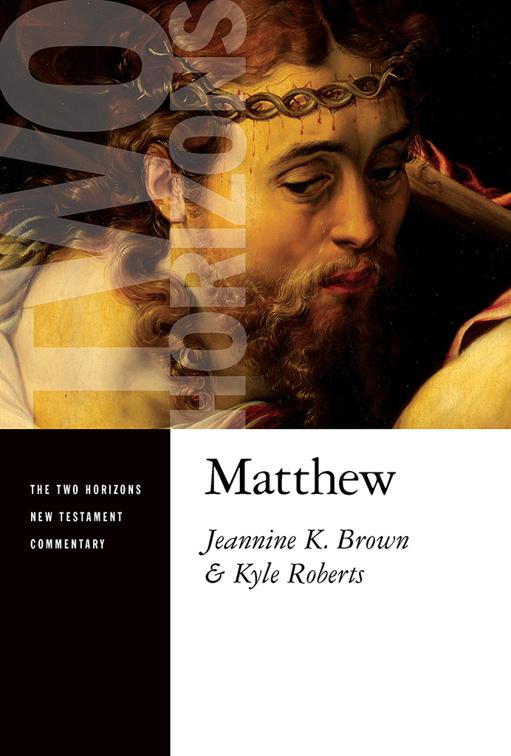 Matthew, The Two Horizons New Testament Commentary