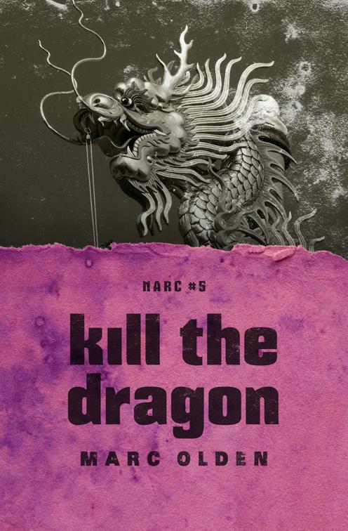 Kill the Dragon, The Narc Series