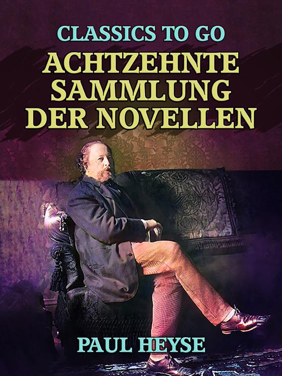 Achtzehnte Sammlung der Novellen, Classics To Go