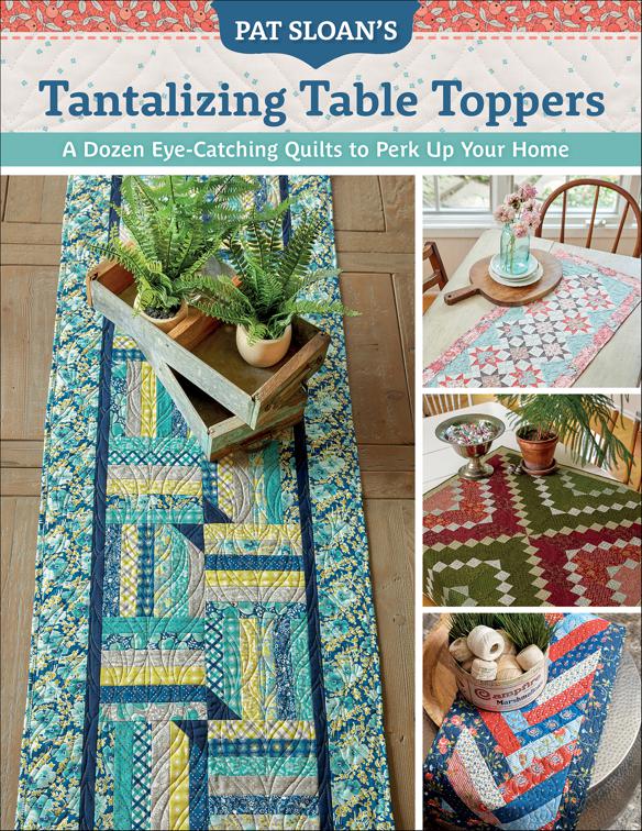 Pat Sloan&#x27;s Tantalizing Table Toppers