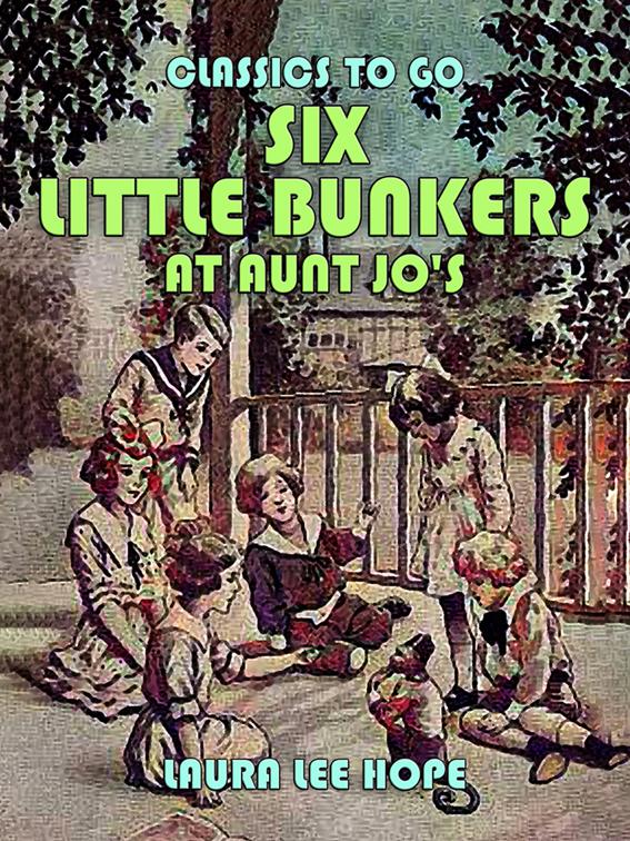 Six Little Bunkers At Aunt Jo&#x27;s, Classics To Go