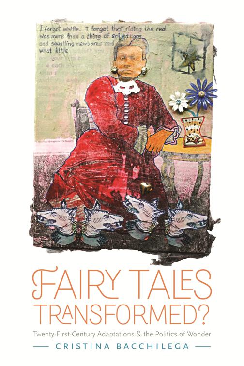 Fairy Tales Transformed?, The Donald Haase Series in Fairy-Tale Studies